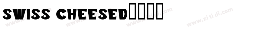 swiss cheesed字体转换